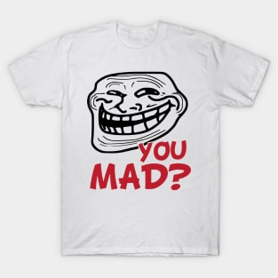 you mad troll face one more thisu T-Shirt